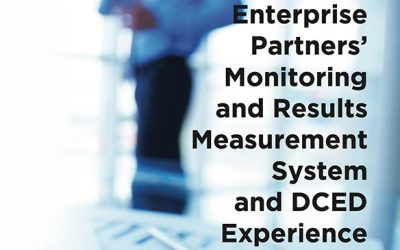 Enterprise Partners’ Monitoring and Results Measurement System and DCED Experience