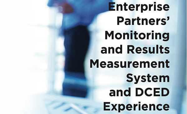 Enterprise Partners’ Monitoring and Results Measurement System and DCED Experience