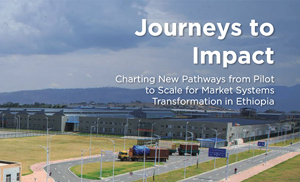Journeys to Impact: Charting New Pathways from Pilot to Scale for Market Systems Transformation in Ethiopia